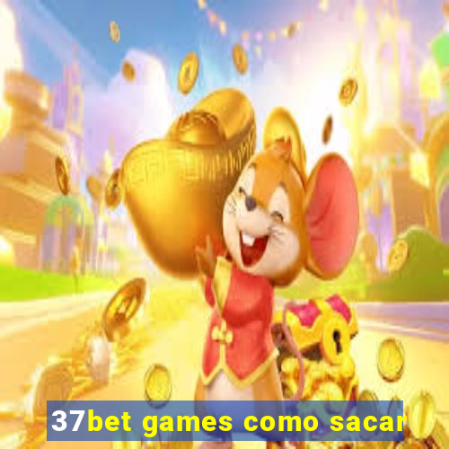 37bet games como sacar